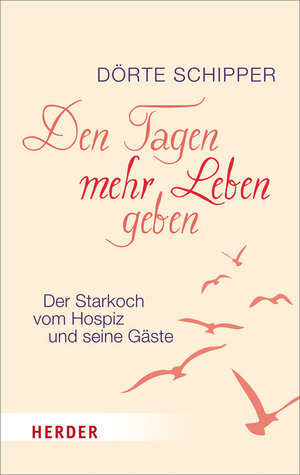 Buchcover Den Tagen mehr Leben geben | Dörte Schipper | EAN 9783451804496 | ISBN 3-451-80449-2 | ISBN 978-3-451-80449-6