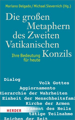 Buchcover Die großen Metaphern des Zweiten Vatikanischen Konzils  | EAN 9783451805851 | ISBN 3-451-80585-5 | ISBN 978-3-451-80585-1