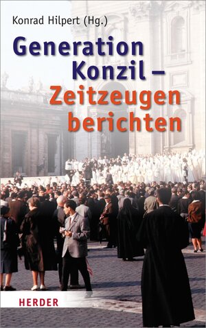 Buchcover Generation Konzil - Zeitzeugen berichten  | EAN 9783451805868 | ISBN 3-451-80586-3 | ISBN 978-3-451-80586-8