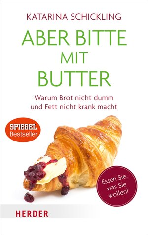 Buchcover Aber bitte mit Butter | Katarina Schickling | EAN 9783451808463 | ISBN 3-451-80846-3 | ISBN 978-3-451-80846-3