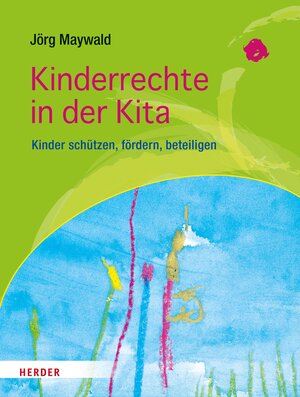 Buchcover Kinderrechte in der Kita | Jörg Maywald | EAN 9783451808616 | ISBN 3-451-80861-7 | ISBN 978-3-451-80861-6