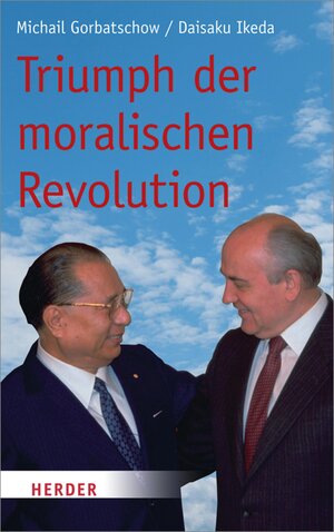 Buchcover Triumph der moralischen Revolution | Daisaku Ikeda | EAN 9783451811166 | ISBN 3-451-81116-2 | ISBN 978-3-451-81116-6