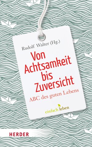 Buchcover Von Achtsamkeit bis Zuversicht  | EAN 9783451811173 | ISBN 3-451-81117-0 | ISBN 978-3-451-81117-3