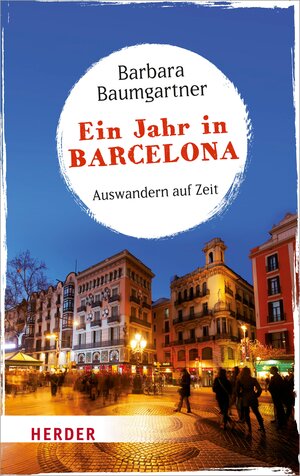 Buchcover Ein Jahr in Barcelona | Barbara Baumgartner | EAN 9783451811524 | ISBN 3-451-81152-9 | ISBN 978-3-451-81152-4