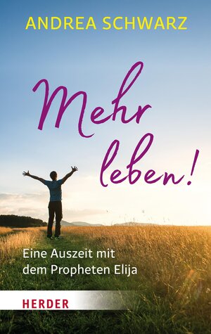 Buchcover Mehr leben! | Andrea Schwarz | EAN 9783451811852 | ISBN 3-451-81185-5 | ISBN 978-3-451-81185-2