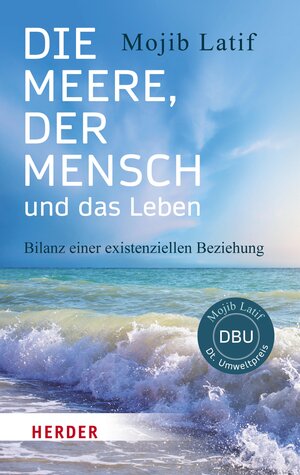 Buchcover Die Meere, der Mensch und das Leben | Mojib Latif | EAN 9783451812354 | ISBN 3-451-81235-5 | ISBN 978-3-451-81235-4