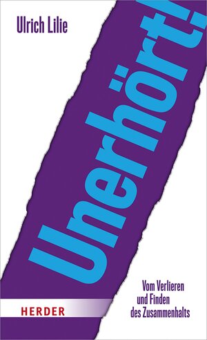 Buchcover Unerhört! | Ulrich Lilie | EAN 9783451814389 | ISBN 3-451-81438-2 | ISBN 978-3-451-81438-9
