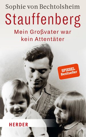 Buchcover Stauffenberg - mein Großvater war kein Attentäter | Sophie von Bechtolsheim | EAN 9783451818783 | ISBN 3-451-81878-7 | ISBN 978-3-451-81878-3