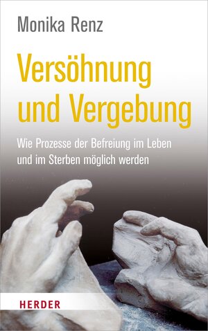 Buchcover Versöhnung und Vergebung | Monika Renz | EAN 9783451818929 | ISBN 3-451-81892-2 | ISBN 978-3-451-81892-9
