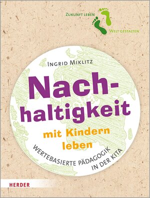 Buchcover Nachhaltigkeit mit Kindern leben | Ingrid Miklitz | EAN 9783451820212 | ISBN 3-451-82021-8 | ISBN 978-3-451-82021-2