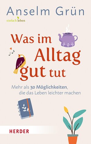 Buchcover Was im Alltag gut tut | Anselm Grün | EAN 9783451821431 | ISBN 3-451-82143-5 | ISBN 978-3-451-82143-1