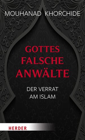 Buchcover Gottes falsche Anwälte | Mouhanad Khorchide | EAN 9783451822148 | ISBN 3-451-82214-8 | ISBN 978-3-451-82214-8