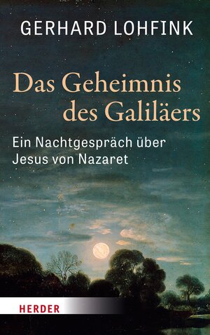 Buchcover Das Geheimnis des Galiläers | Gerhard Lohfink | EAN 9783451822704 | ISBN 3-451-82270-9 | ISBN 978-3-451-82270-4