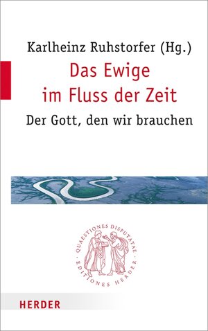 Buchcover Das Ewige im Fluss der Zeit  | EAN 9783451822803 | ISBN 3-451-82280-6 | ISBN 978-3-451-82280-3