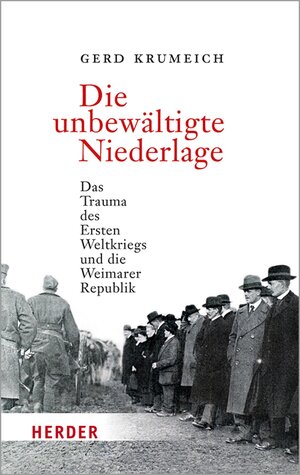 Buchcover Die unbewältigte Niederlage | Gerd Krumeich | EAN 9783451823435 | ISBN 3-451-82343-8 | ISBN 978-3-451-82343-5