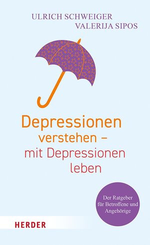 Buchcover Depressionen verstehen – mit Depressionen leben | Ulrich Schweiger | EAN 9783451824715 | ISBN 3-451-82471-X | ISBN 978-3-451-82471-5