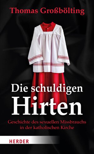 Buchcover Die schuldigen Hirten | Thomas Großbölting | EAN 9783451826542 | ISBN 3-451-82654-2 | ISBN 978-3-451-82654-2