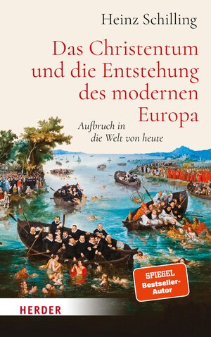 Buchcover Das Christentum und die Entstehung des modernen Europa | Heinz Schilling | EAN 9783451827075 | ISBN 3-451-82707-7 | ISBN 978-3-451-82707-5