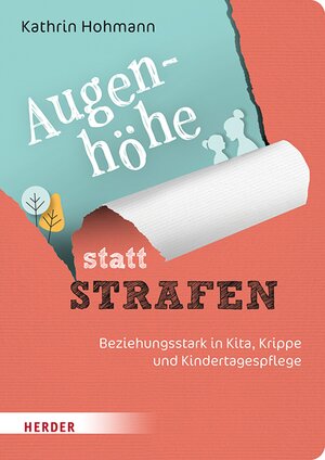 Buchcover Augenhöhe statt Strafen | Kathrin Hohmann | EAN 9783451827471 | ISBN 3-451-82747-6 | ISBN 978-3-451-82747-1
