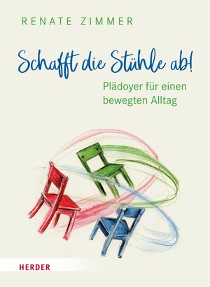 Buchcover Schafft die Stühle ab! | Renate Zimmer | EAN 9783451829154 | ISBN 3-451-82915-0 | ISBN 978-3-451-82915-4