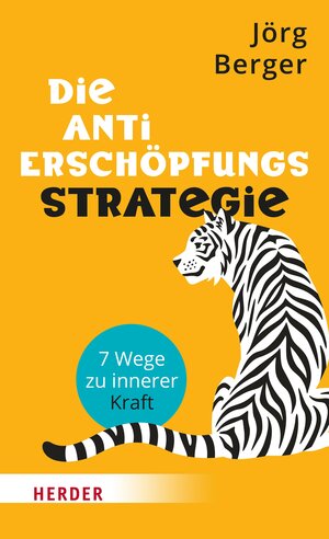 Buchcover Die Anti-Erschöpfungsstrategie | Jörg Berger | EAN 9783451829543 | ISBN 3-451-82954-1 | ISBN 978-3-451-82954-3