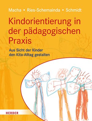 Buchcover Kindorientierung in der pädagogischen Praxis | Katrin Macha | EAN 9783451829611 | ISBN 3-451-82961-4 | ISBN 978-3-451-82961-1