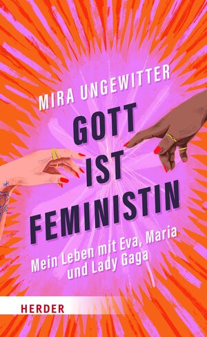 Buchcover Gott ist Feministin | Mira Ungewitter | EAN 9783451830525 | ISBN 3-451-83052-3 | ISBN 978-3-451-83052-5