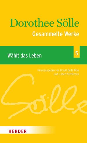 Buchcover Gesammelte Werke Band 5: Wählt das Leben | Dorothee Sölle | EAN 9783451830693 | ISBN 3-451-83069-8 | ISBN 978-3-451-83069-3
