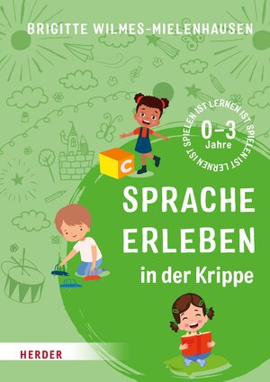 Buchcover Sprache erleben in der Krippe | Brigitte Wilmes-Mielenhausen | EAN 9783451830945 | ISBN 3-451-83094-9 | ISBN 978-3-451-83094-5