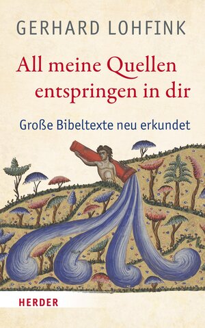 Buchcover All meine Quellen entspringen in dir | Gerhard Lohfink | EAN 9783451831003 | ISBN 3-451-83100-7 | ISBN 978-3-451-83100-3