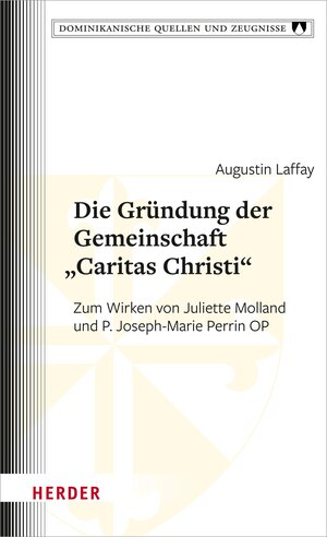 Buchcover Die Gründung der Gemeinschaft "Caritas Christi" | Augustin Laffay | EAN 9783451832550 | ISBN 3-451-83255-0 | ISBN 978-3-451-83255-0