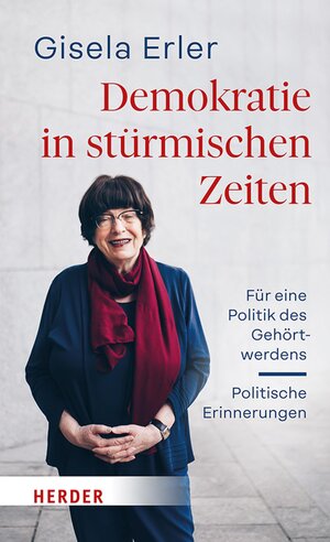 Buchcover Demokratie in stürmischen Zeiten | Gisela Erler | EAN 9783451832796 | ISBN 3-451-83279-8 | ISBN 978-3-451-83279-6