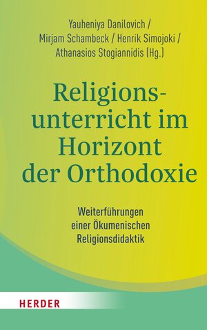 Buchcover Religionsunterricht im Horizont der Orthodoxie  | EAN 9783451838576 | ISBN 3-451-83857-5 | ISBN 978-3-451-83857-6