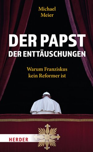 Buchcover Der Papst der Enttäuschungen | Michael Meier | EAN 9783451839702 | ISBN 3-451-83970-9 | ISBN 978-3-451-83970-2