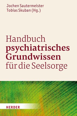 Buchcover Handbuch psychiatrisches Grundwissen für die Seelsorge  | EAN 9783451847998 | ISBN 3-451-84799-X | ISBN 978-3-451-84799-8