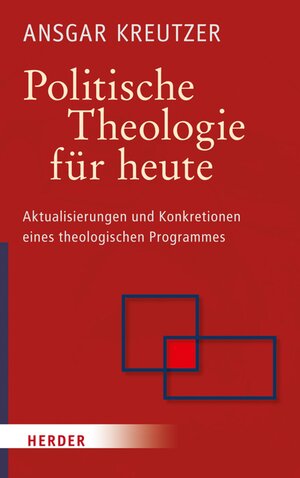 Buchcover Politische Theologie für heute | Prof. Ansgar Kreutzer | EAN 9783451849091 | ISBN 3-451-84909-7 | ISBN 978-3-451-84909-1