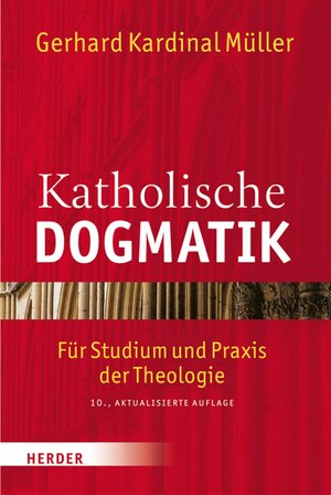 Buchcover Katholische Dogmatik | Gerhard Ludwig Müller | EAN 9783451849794 | ISBN 3-451-84979-8 | ISBN 978-3-451-84979-4