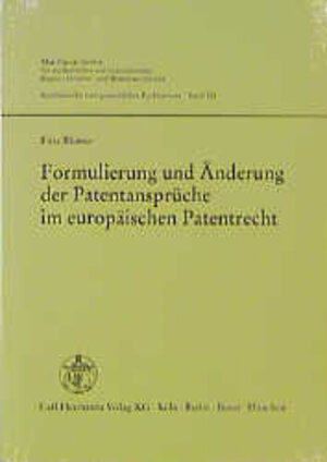 Buchcover Formulierung und Änderung der Patentansprüche im europäischen Patentrecht | Fritz Blumer | EAN 9783452238276 | ISBN 3-452-23827-X | ISBN 978-3-452-23827-6