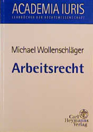 Buchcover Arbeitsrecht | Michael Wollenschläger | EAN 9783452239389 | ISBN 3-452-23938-1 | ISBN 978-3-452-23938-9