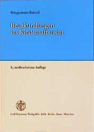 Buchcover Beurkundungen im Kindschaftsrecht | Dieter Brüggemann | EAN 9783452243133 | ISBN 3-452-24313-3 | ISBN 978-3-452-24313-3