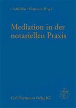 Buchcover Mediation in der notariellen Praxis  | EAN 9783452245847 | ISBN 3-452-24584-5 | ISBN 978-3-452-24584-7
