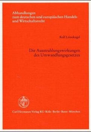 Buchcover Die Ausstrahlungswirkungen des Umwandlungsgesetzes | Rolf Leinekugel | EAN 9783452246257 | ISBN 3-452-24625-6 | ISBN 978-3-452-24625-7