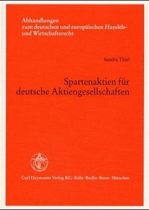 Buchcover Spartenaktien für deutsche Aktiengesellschaften | Sandra Thiel | EAN 9783452249326 | ISBN 3-452-24932-8 | ISBN 978-3-452-24932-6