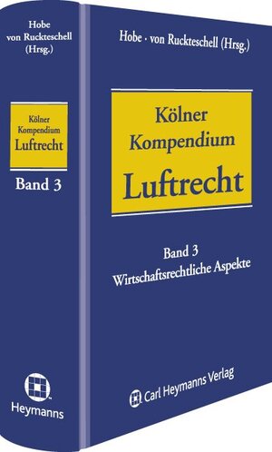 Buchcover Kölner Kompendium des Luftrechts  | EAN 9783452266682 | ISBN 3-452-26668-0 | ISBN 978-3-452-26668-2