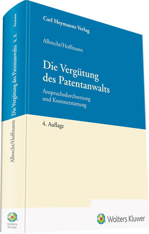 Buchcover Die Vergütung des Patentanwalts | Friedrich Albrecht | EAN 9783452294906 | ISBN 3-452-29490-0 | ISBN 978-3-452-29490-6