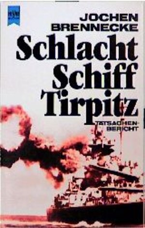 Buchcover Schlachtschiff "Tirpitz" | Jochen Brennecke | EAN 9783453000049 | ISBN 3-453-00004-8 | ISBN 978-3-453-00004-9