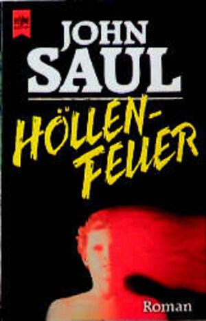 Buchcover Höllenfeuer | John R Saul | EAN 9783453025196 | ISBN 3-453-02519-9 | ISBN 978-3-453-02519-6