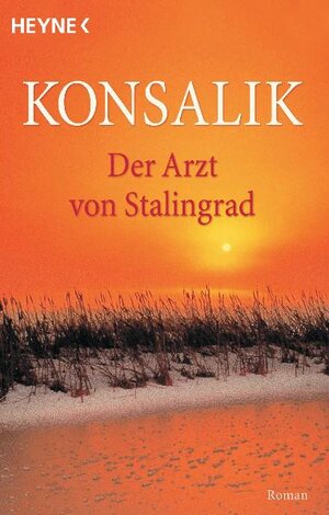 Buchcover Der Arzt von Stalingrad | Heinz G. Konsalik | EAN 9783453033221 | ISBN 3-453-03322-1 | ISBN 978-3-453-03322-1