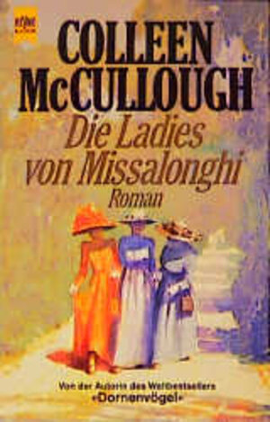 Buchcover Die Ladies von Missalonghi | Colleen McCullough | EAN 9783453036437 | ISBN 3-453-03643-3 | ISBN 978-3-453-03643-7