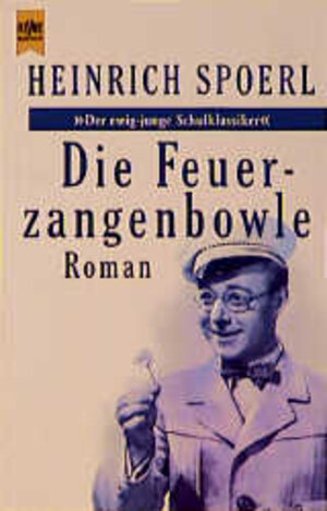 Die Feuerzangenbowle. Roman.